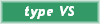 type VS